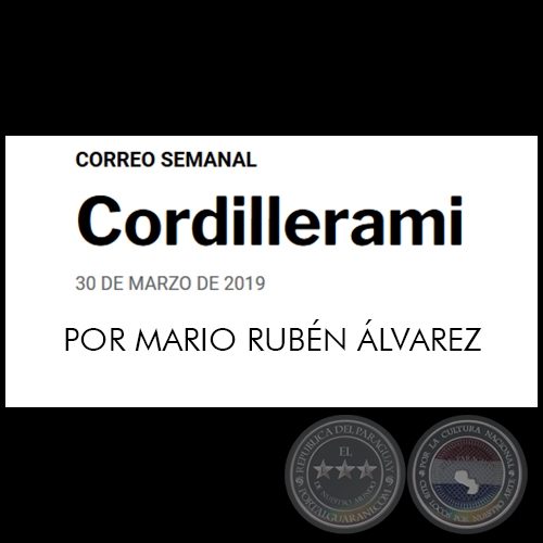 CORDILLERAMI - POR MARIO RUBN LVAREZ - Sbado, 30 de marzo de 2019   
